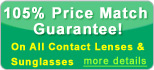 105% Price Match Gurantee! On All Contact Lenses and Sunglasses